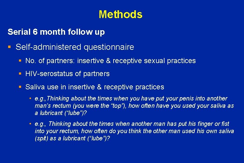 Methods Serial 6 month follow up § Self-administered questionnaire § No. of partners: insertive