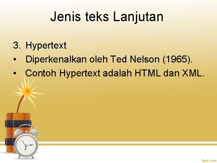 Jenis teks Lanjutan 3. Hypertext • Diperkenalkan oleh Ted Nelson (1965). • Contoh Hypertext