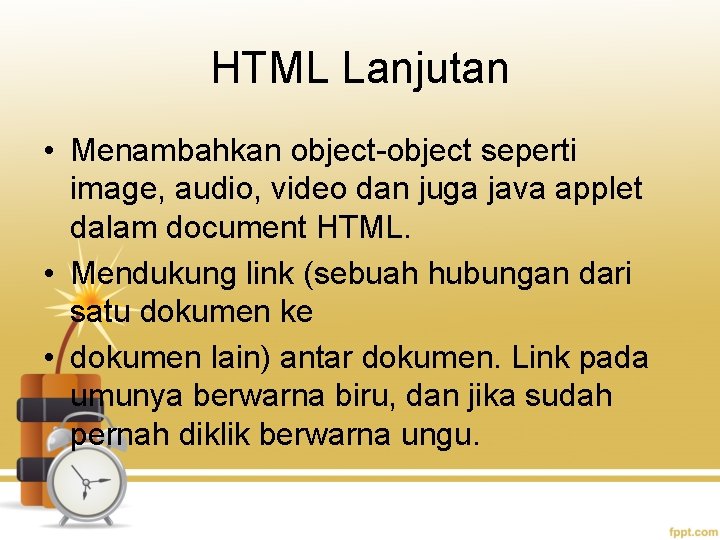 HTML Lanjutan • Menambahkan object-object seperti image, audio, video dan juga java applet dalam