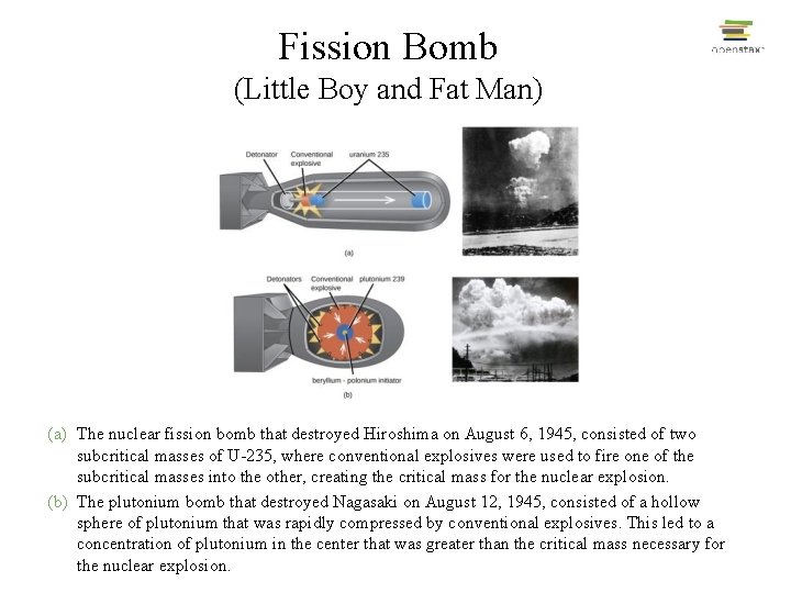 Fission Bomb (Little Boy and Fat Man) (a) The nuclear fission bomb that destroyed