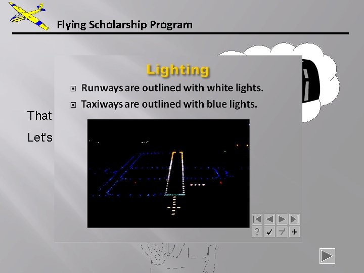 Flying Scholarship Program That answer is correct. Let's move on. . . 