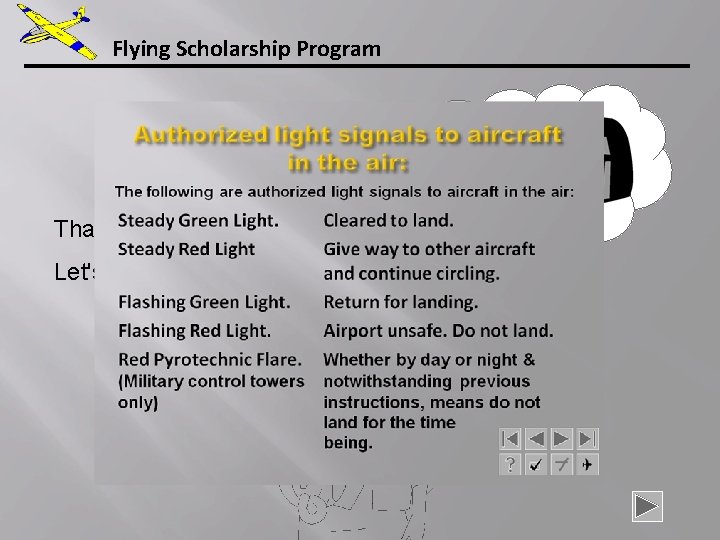 Flying Scholarship Program That answer is correct. Let's move on. . . 