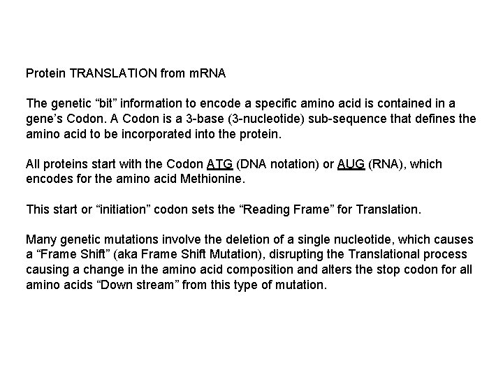 Protein TRANSLATION from m. RNA The genetic “bit” information to encode a specific amino