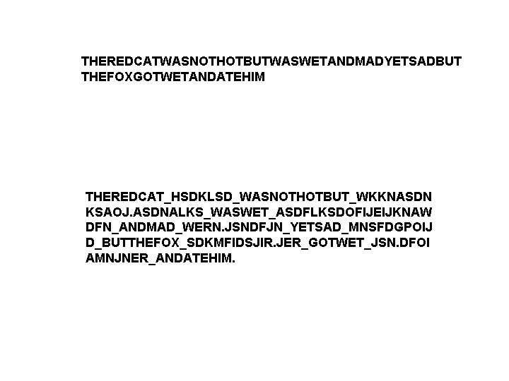 THEREDCATWASNOTHOTBUTWASWETANDMADYETSADBUT THEFOXGOTWETANDATEHIM THEREDCAT_HSDKLSD_WASNOTHOTBUT_WKKNASDN KSAOJ. ASDNALKS_WASWET_ASDFLKSDOFIJEIJKNAW DFN_ANDMAD_WERN. JSNDFJN_YETSAD_MNSFDGPOIJ D_BUTTHEFOX_SDKMFIDSJIR. JER_GOTWET_JSN. DFOI AMNJNER_ANDATEHIM. 