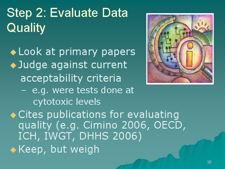 Step 2: Evaluate Data Quality u Look at primary papers u Judge against current