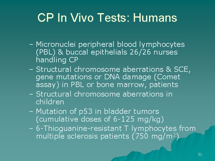 CP In Vivo Tests: Humans – Micronuclei peripheral blood lymphocytes (PBL) & buccal epithelials