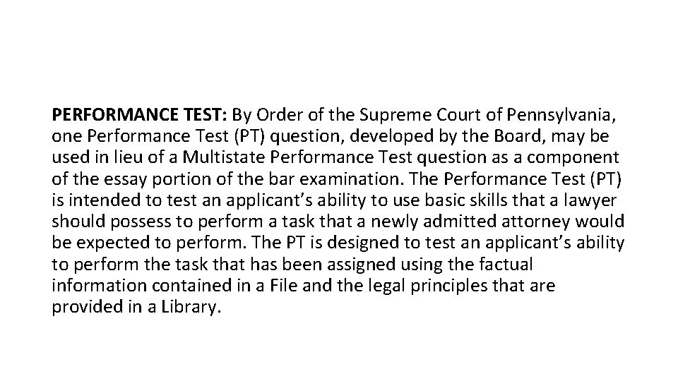 PERFORMANCE TEST: By Order of the Supreme Court of Pennsylvania, one Performance Test (PT)