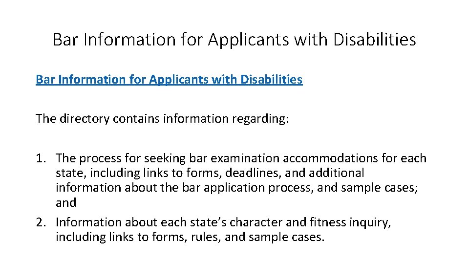 Bar Information for Applicants with Disabilities The directory contains information regarding: 1. The process