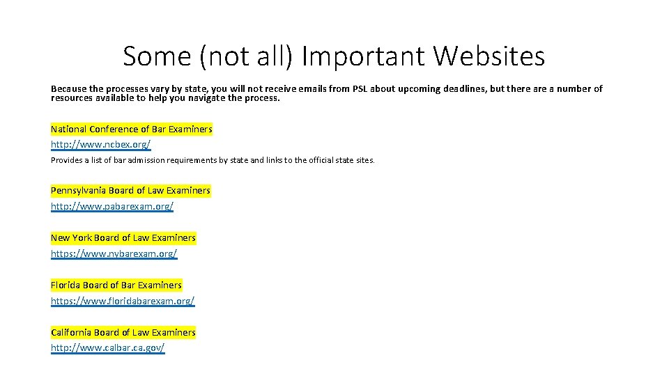 Some (not all) Important Websites Because the processes vary by state, you will not