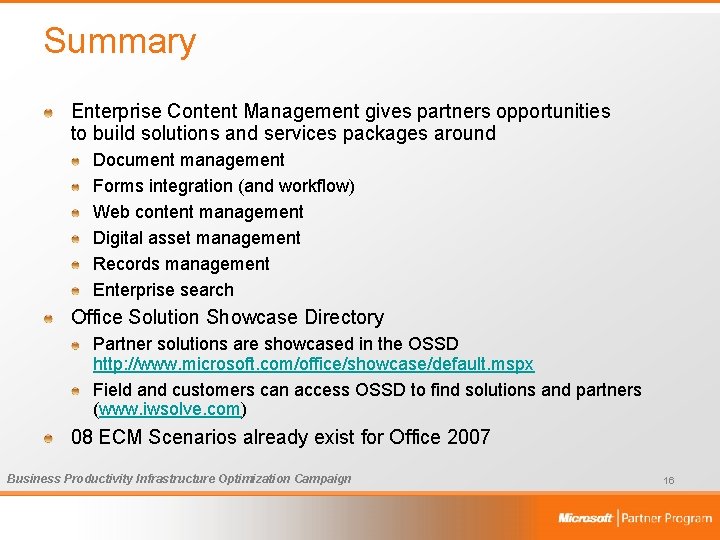 Summary Enterprise Content Management gives partners opportunities to build solutions and services packages around