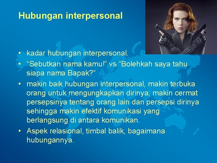Hubungan interpersonal • kadar hubungan interpersonal. • “Sebutkan nama kamu!” vs “Bolehkah saya tahu