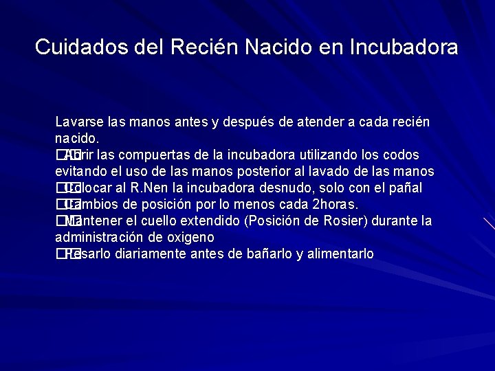 Cuidados del Recién Nacido en Incubadora Lavarse las manos antes y después de atender