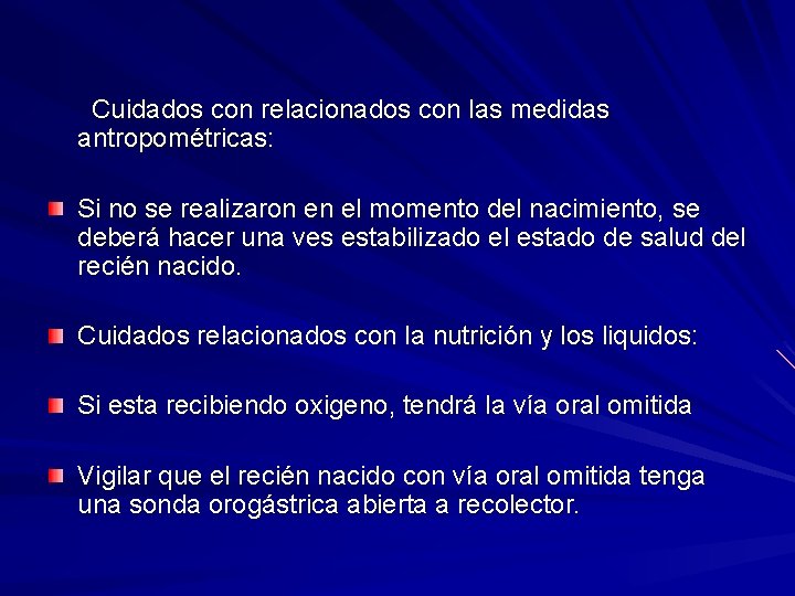 Cuidados con relacionados con las medidas antropométricas: Si no se realizaron en el momento