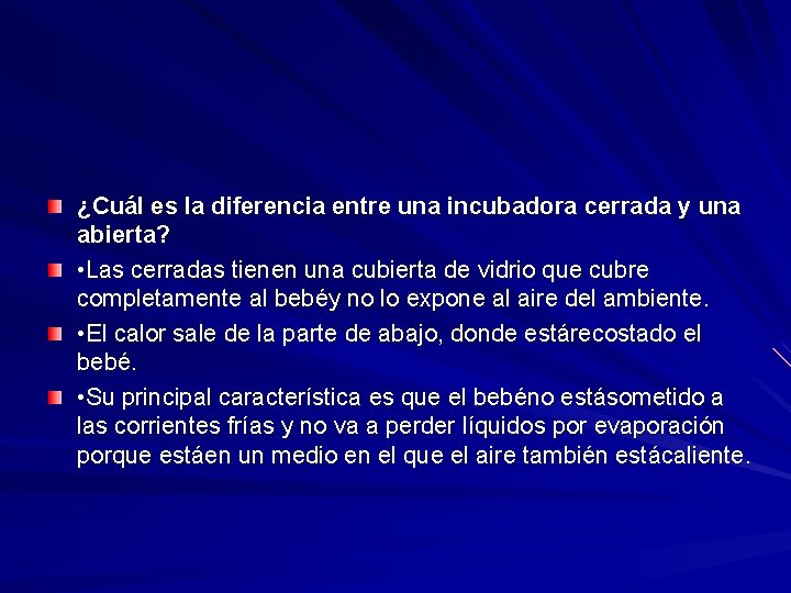 ¿Cuál es la diferencia entre una incubadora cerrada y una abierta? • Las cerradas