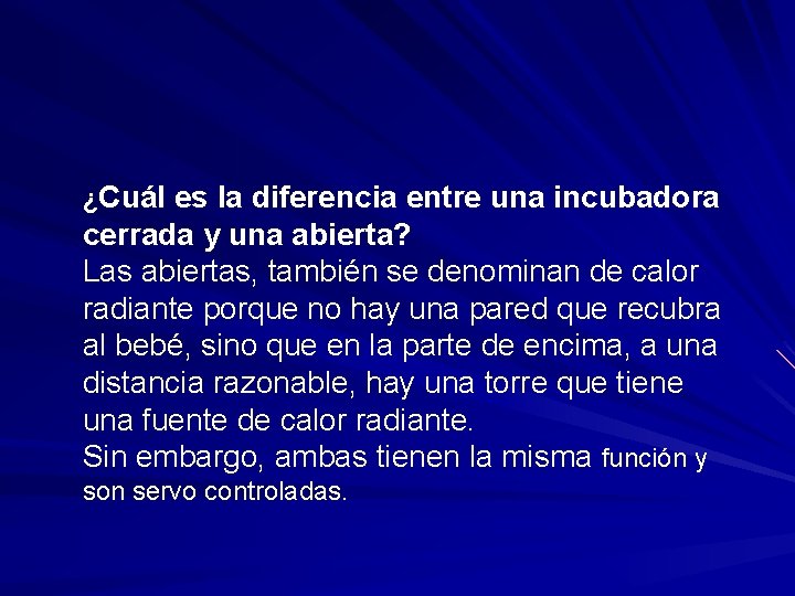 ¿Cuál es la diferencia entre una incubadora cerrada y una abierta? Las abiertas, también