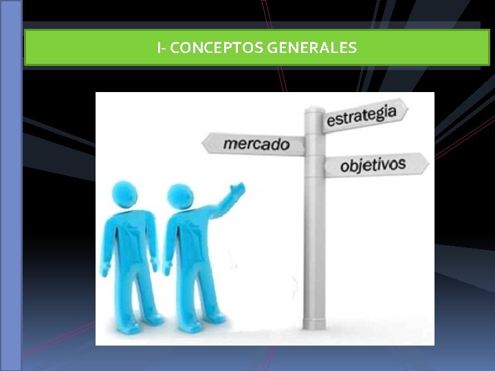 I- CONCEPTOS GENERALES 