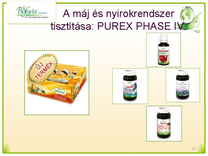 A máj és nyirokrendszer tisztítása: PUREX PHASE IV. 12 