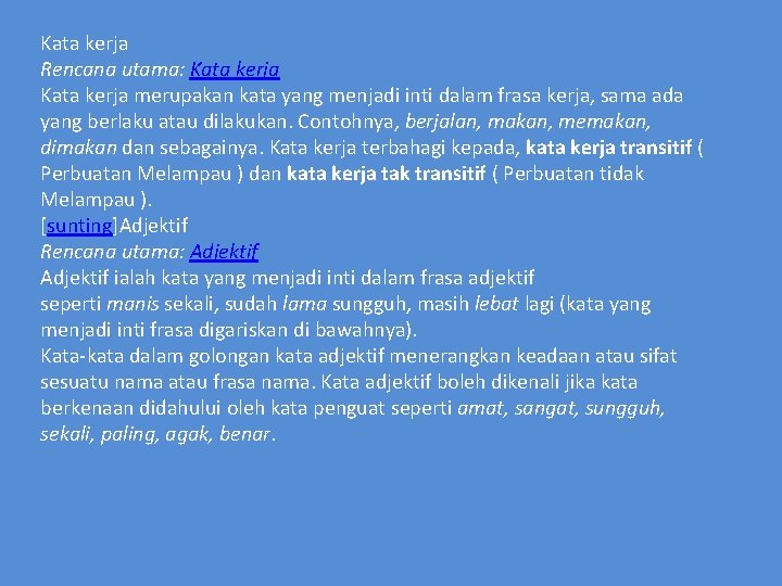 Kata kerja Rencana utama: Kata kerja merupakan kata yang menjadi inti dalam frasa kerja,