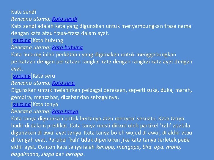 Kata sendi Rencana utama: Kata sendi adalah kata yang digunakan untuk menyambungkan frasa nama