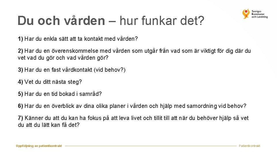 Du och vården – hur funkar det? 1) Har du enkla sätt att ta