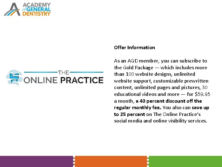 Offer Information As an AGD member, you can subscribe to the Gold Package —