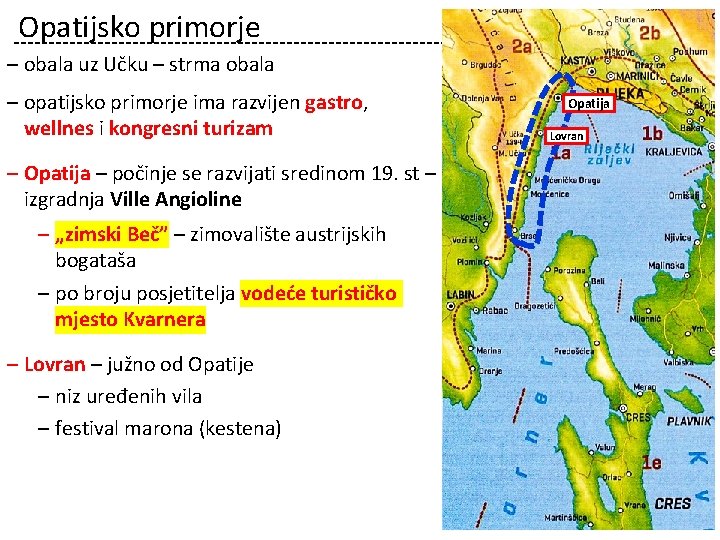 Opatijsko primorje ‒ obala uz Učku – strma obala ‒ opatijsko primorje ima razvijen