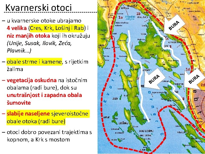 Kvarnerski otoci ‒ u kvarnerske otoke ubrajamo 4 velika (Cres, Krk, Lošinj i Rab)