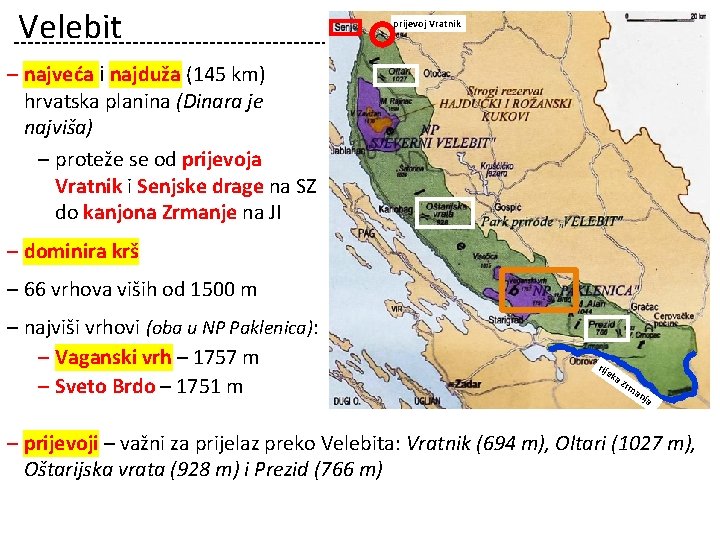 Velebit prijevoj Vratnik ‒ najveća i najduža (145 km) hrvatska planina (Dinara je najviša)