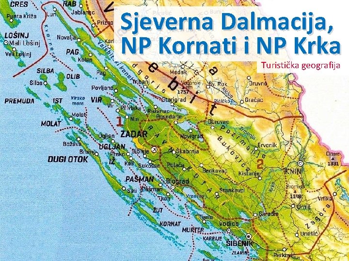 Sjeverna Dalmacija, NP Kornati i NP Krka Turistička geografija 