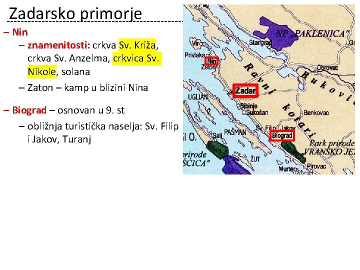 Zadarsko primorje ‒ Nin ‒ znamenitosti: crkva Sv. Križa, crkva Sv. Anzelma, crkvica Sv.