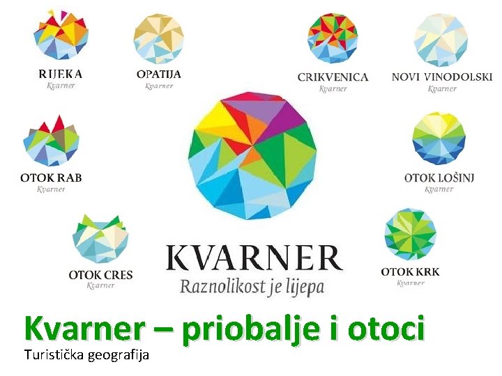 Kvarner – priobalje i otoci Turistička geografija 