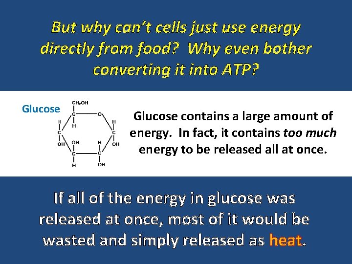 But why can’t cells just use energy directly from food? Why even bother converting