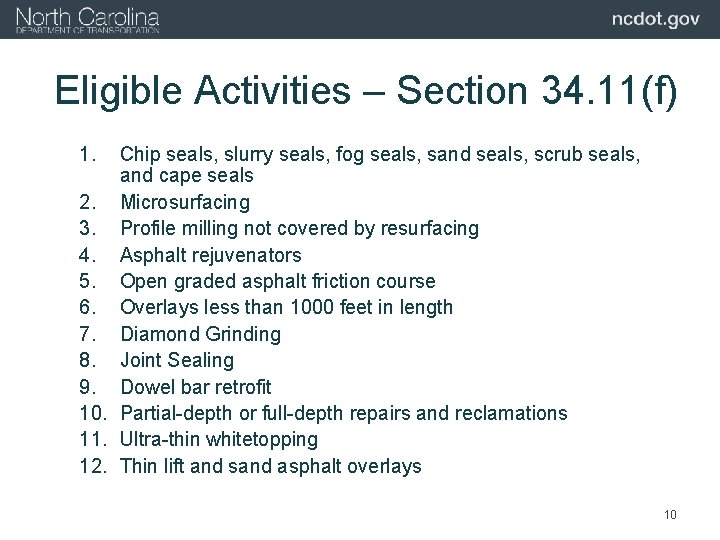 Eligible Activities – Section 34. 11(f) 1. Chip seals, slurry seals, fog seals, sand