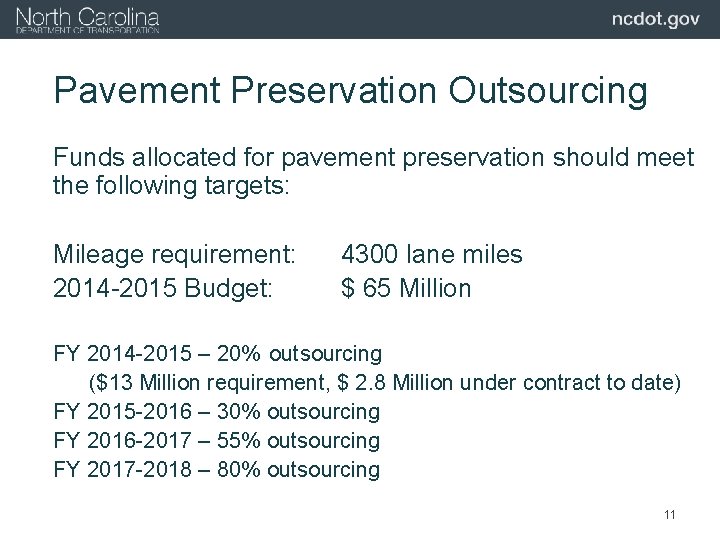 Pavement Preservation Outsourcing Funds allocated for pavement preservation should meet the following targets: Mileage