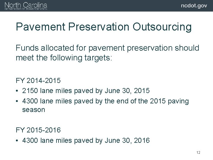 Pavement Preservation Outsourcing Funds allocated for pavement preservation should meet the following targets: FY