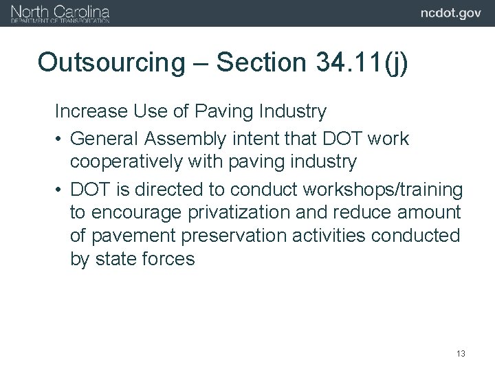 Outsourcing – Section 34. 11(j) Increase Use of Paving Industry • General Assembly intent