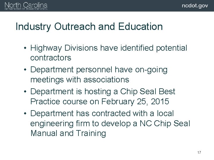 Industry Outreach and Education • Highway Divisions have identified potential contractors • Department personnel