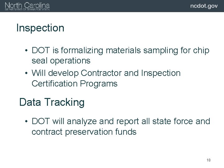 Inspection • DOT is formalizing materials sampling for chip seal operations • Will develop