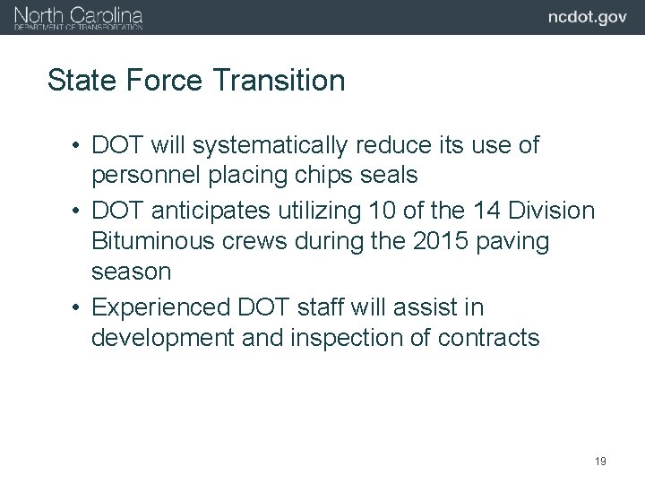 State Force Transition • DOT will systematically reduce its use of personnel placing chips
