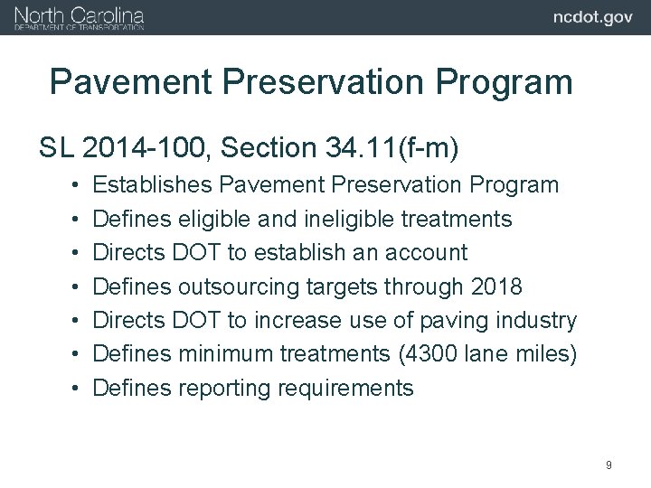 Pavement Preservation Program SL 2014 -100, Section 34. 11(f-m) • • Establishes Pavement Preservation