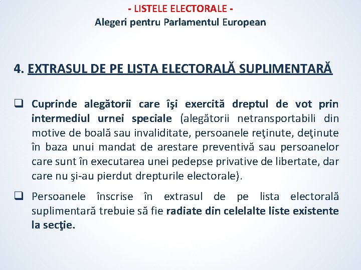 - LISTELE ELECTORALE Alegeri pentru Parlamentul European 4. EXTRASUL DE PE LISTA ELECTORALĂ SUPLIMENTARĂ - LISTELE ELECTORALE Alegeri pentru Parlamentul European 4. EXTRASUL DE PE LISTA ELECTORALĂ SUPLIMENTARĂ