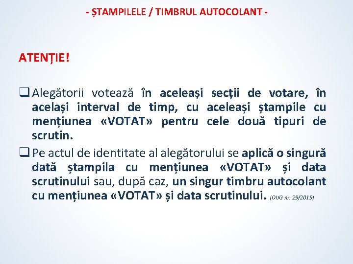 - ȘTAMPILELE / TIMBRUL AUTOCOLANT - ATENȚIE! q Alegătorii votează în aceleași secții de - ȘTAMPILELE / TIMBRUL AUTOCOLANT - ATENȚIE! q Alegătorii votează în aceleași secții de