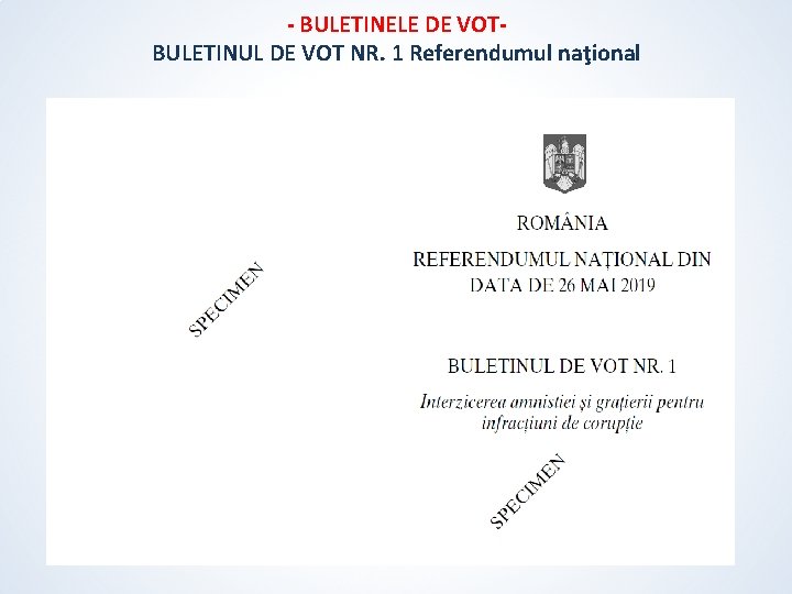 - BULETINELE DE VOTBULETINUL DE VOT NR. 1 Referendumul naţional - BULETINELE DE VOTBULETINUL DE VOT NR. 1 Referendumul naţional