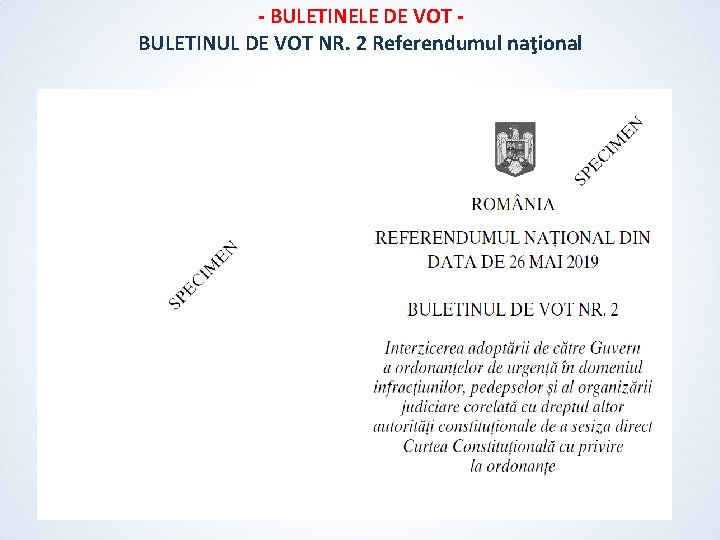 - BULETINELE DE VOT BULETINUL DE VOT NR. 2 Referendumul naţional - BULETINELE DE VOT BULETINUL DE VOT NR. 2 Referendumul naţional
