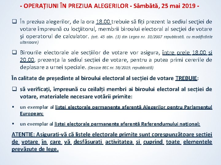 - OPERAȚIUNI ÎN PREZIUA ALEGERILOR - Sâmbătă, 25 mai 2019 q În preziua alegerilor, - OPERAȚIUNI ÎN PREZIUA ALEGERILOR - Sâmbătă, 25 mai 2019 q În preziua alegerilor,