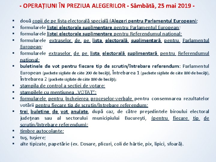 - OPERAȚIUNI ÎN PREZIUA ALEGERILOR - Sâmbătă, 25 mai 2019 § § § § - OPERAȚIUNI ÎN PREZIUA ALEGERILOR - Sâmbătă, 25 mai 2019 § § § §