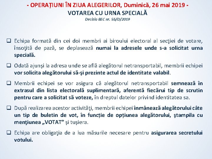 - OPERAȚIUNI ÎN ZIUA ALEGERILOR, Duminică, 26 mai 2019 VOTAREA CU URNA SPECIALĂ Decizia - OPERAȚIUNI ÎN ZIUA ALEGERILOR, Duminică, 26 mai 2019 VOTAREA CU URNA SPECIALĂ Decizia