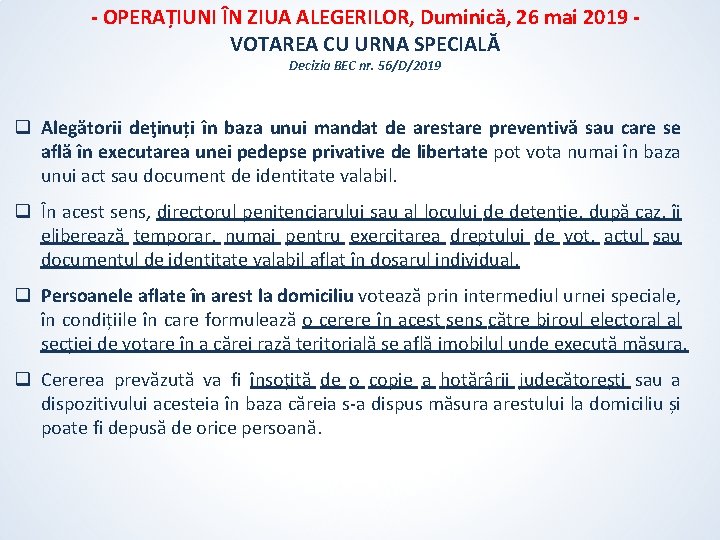 - OPERAȚIUNI ÎN ZIUA ALEGERILOR, Duminică, 26 mai 2019 VOTAREA CU URNA SPECIALĂ Decizia - OPERAȚIUNI ÎN ZIUA ALEGERILOR, Duminică, 26 mai 2019 VOTAREA CU URNA SPECIALĂ Decizia