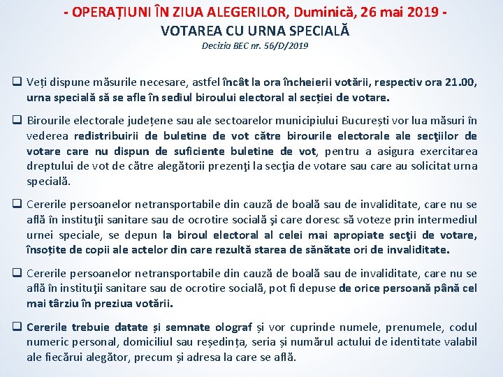 - OPERAȚIUNI ÎN ZIUA ALEGERILOR, Duminică, 26 mai 2019 VOTAREA CU URNA SPECIALĂ Decizia - OPERAȚIUNI ÎN ZIUA ALEGERILOR, Duminică, 26 mai 2019 VOTAREA CU URNA SPECIALĂ Decizia