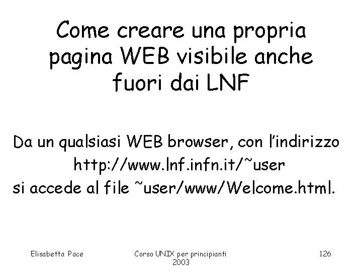 Come creare una propria pagina WEB visibile anche fuori dai LNF Da un qualsiasi